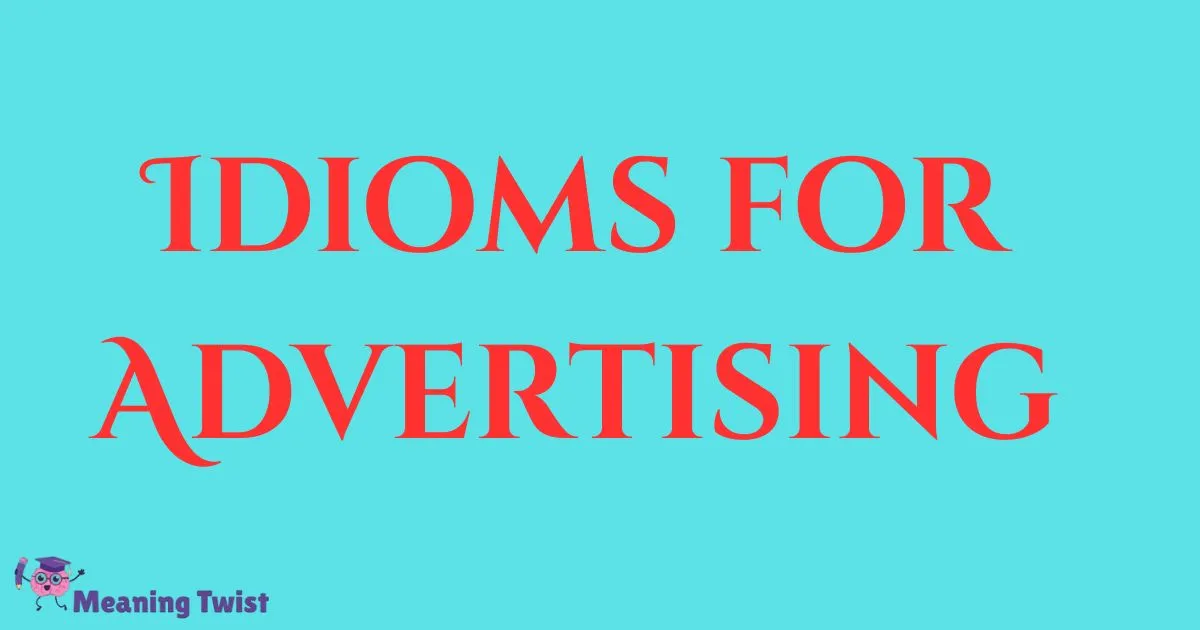 45+Powerful Idioms for Advertising That Make Brand Pop 2026