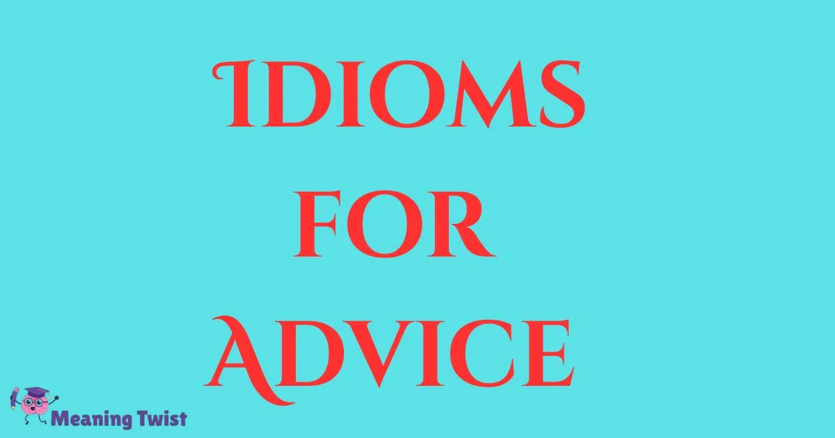25+ Top Idioms for Advice that Big Talks 2026