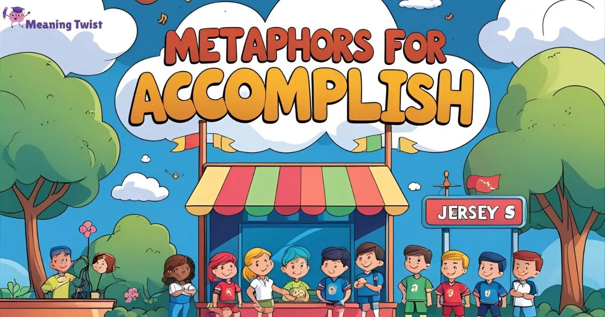 Metaphors for Accomplish