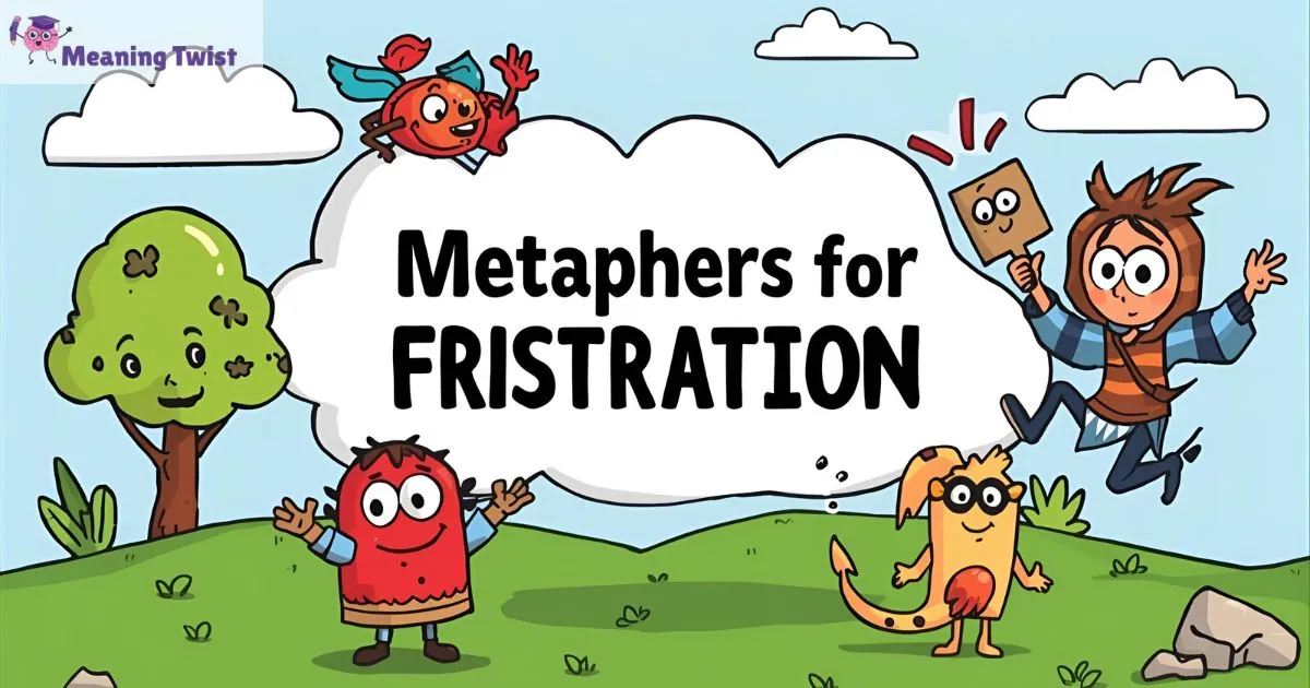41+ Metaphors for Frustration That Turn Stress into Humor 2025