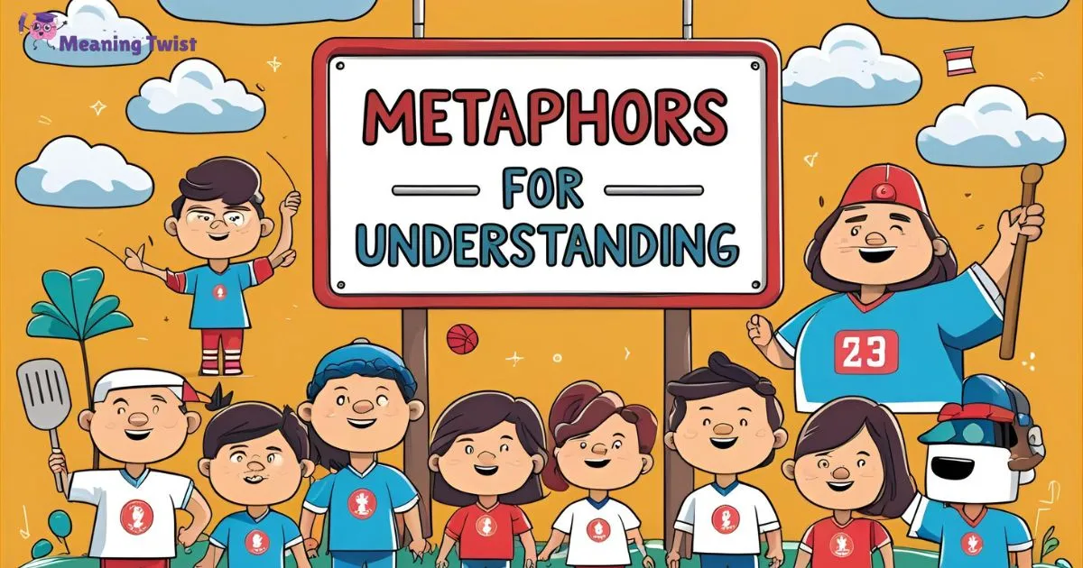 Metaphors for Understanding