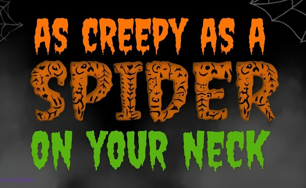 Spider crawling on your neck