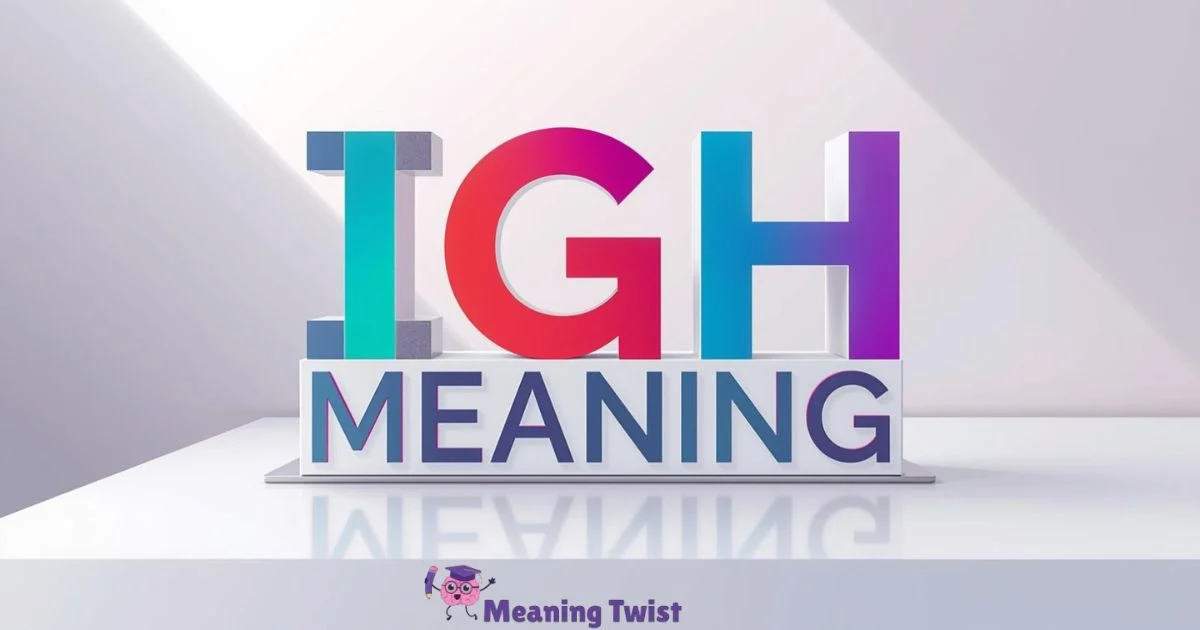 Igh Meaning